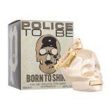 Police To Be Born To Shine